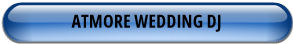 ATMORE WEDDING DJ