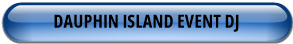 DAUPHIN ISLAND EVENT DJ