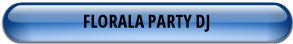 FLORALA PARTY DJ
