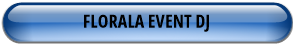 FLORALA EVENT DJ