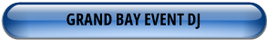 GRAND BAY EVENT DJ