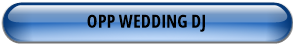 OPP WEDDING DJ