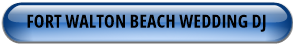 FORT WALTON BEACH WEDDING DJ