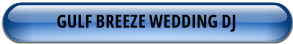 GULF BREEZE WEDDING DJ