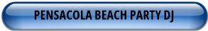 PENSACOLA BEACH PARTY DJ