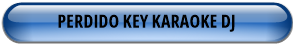 PERDIDO KEY KARAOKE DJ